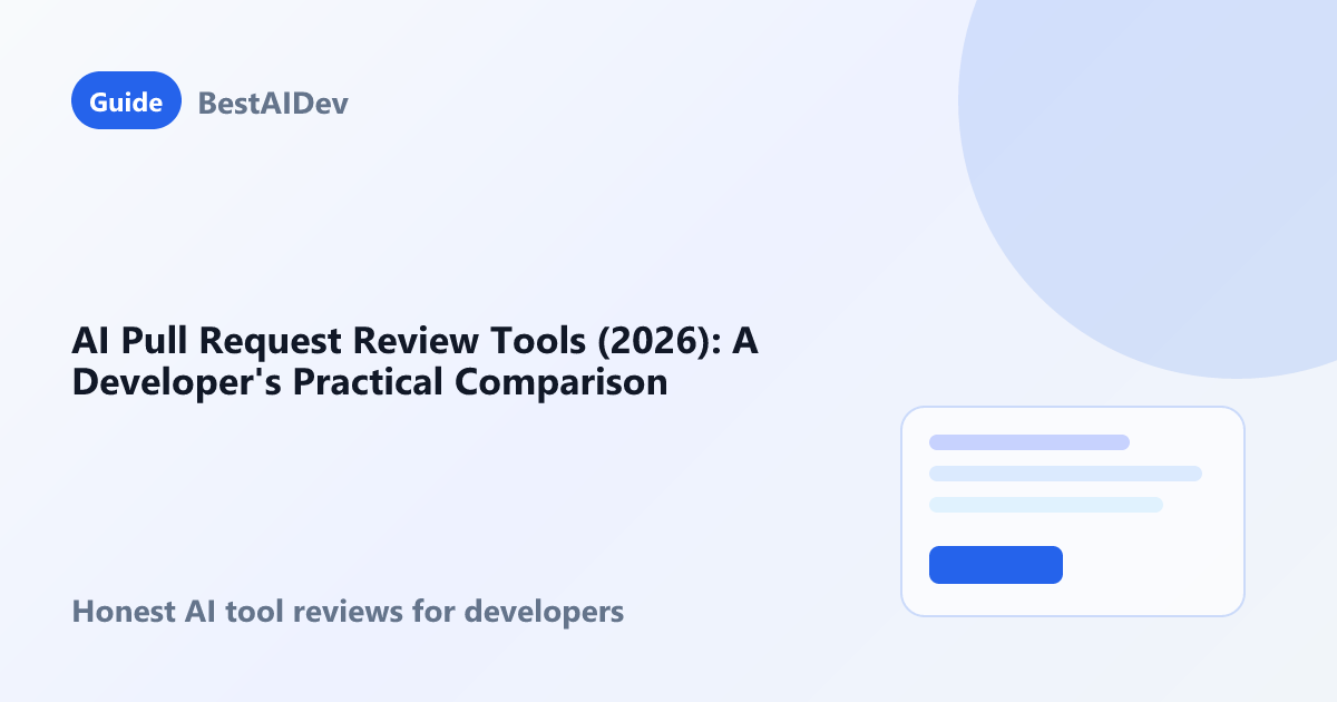 AI Pull Request Review Tools (2026): A Developer's Practical Comparison