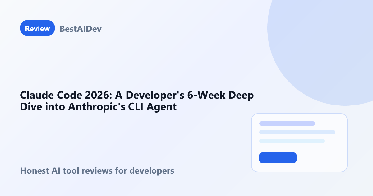 Claude Code 2026: A Developer's 6-Week Deep Dive into Anthropic's CLI Agent