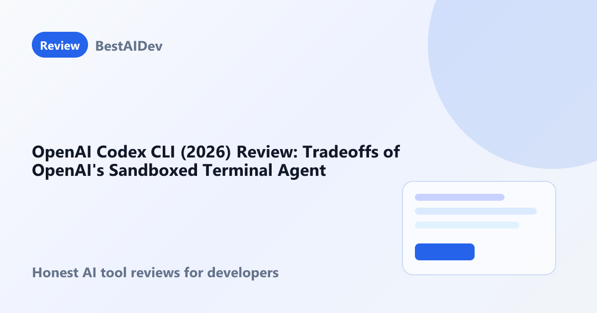 OpenAI Codex CLI (2026) Review: Tradeoffs of OpenAI's Sandboxed Terminal Agent